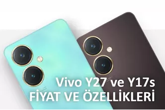 Türkiye'de satışa çıkan Vivo Y27 ve Y17s fiyatı ve özellikleri